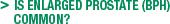 Is Enlarged Prostate/BPH Common?